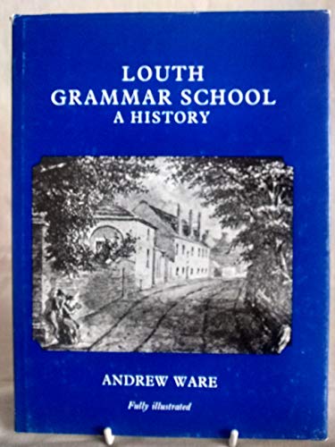 Beispielbild fr Louth Grammar School: A History zum Verkauf von Mark Henderson