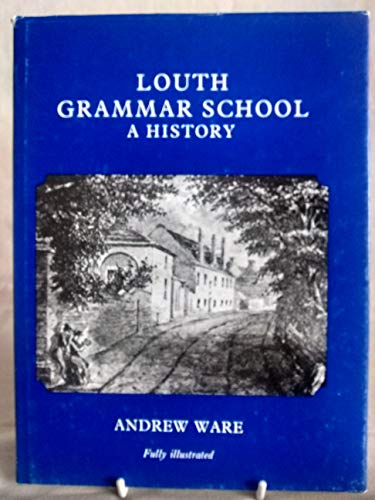 Stock image for Louth Grammar School: A History for sale by Mark Henderson