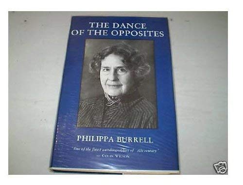 Stock image for The Dance of the Opposites : A Biography of a World in Crisis: The Third Part of an Autobiographical Trilogy for sale by Better World Books Ltd