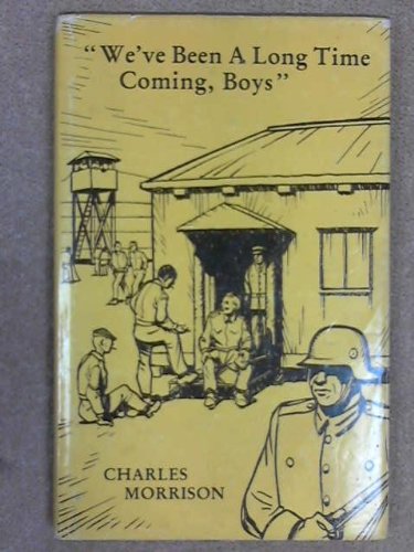 We've Been a Long Time Coming, Boys (9780284988409) by Charles Morrison