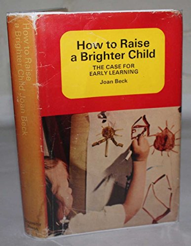 9780285500402: How to Raise a Brighter Child: Case for Early Learning
