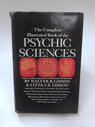 Complete Illustrated Book of the Psychic Sciences (9780285500549) by Walter B. Gibson