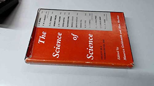 The Science of Science: Society in a Technological Age (9780285501621) by Goldsmith, Maurice And Alan Mackay, Eds.