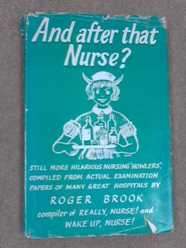 Beispielbild fr And after That Nurse? zum Verkauf von Better World Books