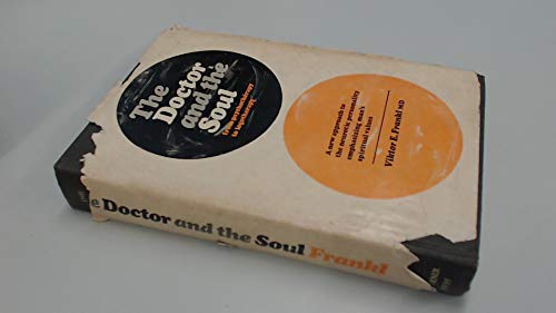 Stock image for The Doctor and the Soul : From Psychotherapy to Logotherapy for sale by Better World Books: West