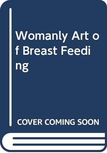 9780285502758: Womanly Art of Breast Feeding