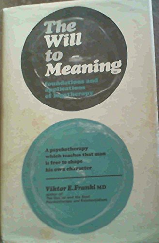 Imagen de archivo de The Will to Meaning : Foundations and Applications of Logotherapy a la venta por Better World Books Ltd