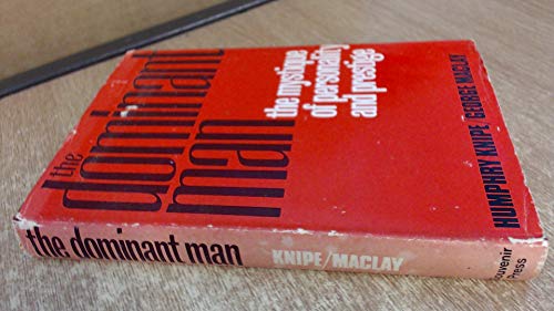 Beispielbild fr THE DOMINANT MAN: THE MYSTIQUE OF PERSONALITY AND PRESTIGE. zum Verkauf von Cambridge Rare Books