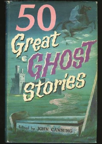 Stock image for Fifty Great Ghost Stories for sale by Hippo Books