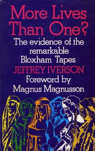 More Lives Than One? : The Evidence of the Remarkable Bloxham Tapes - Jeffrey Iverson