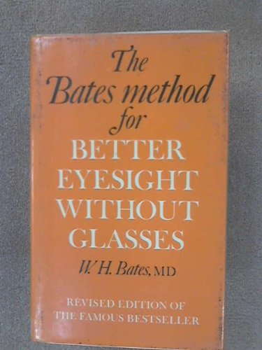 9780285623026: The Bates Method for Better Eyesight Without Glasses