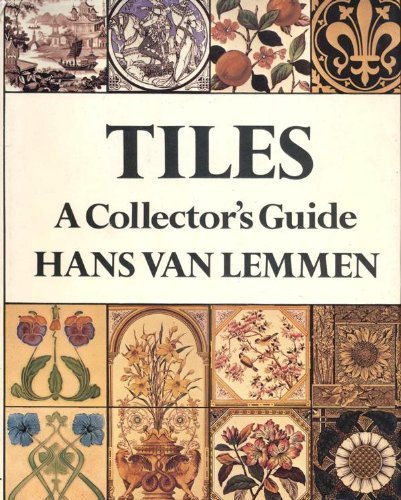 Stock image for Tiles: A Collector's Guide for sale by WorldofBooks