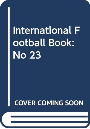 Stock image for International Football Book: No 23 for sale by WorldofBooks