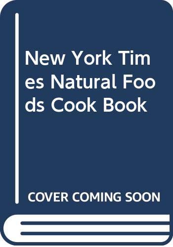 Beispielbild fr "New York Times" Natural Foods Cook Book zum Verkauf von WorldofBooks
