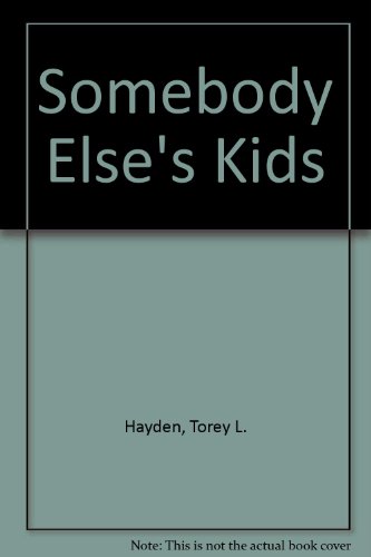 Somebody Else's Kids (9780285625372) by Torey L. Hayden