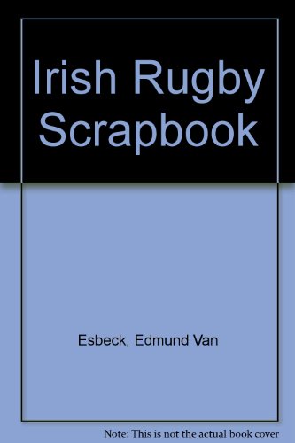 Irish Rugby Scrapbook. With Complete Coverage of Ireland's 1982 Triple Crown Victories.
