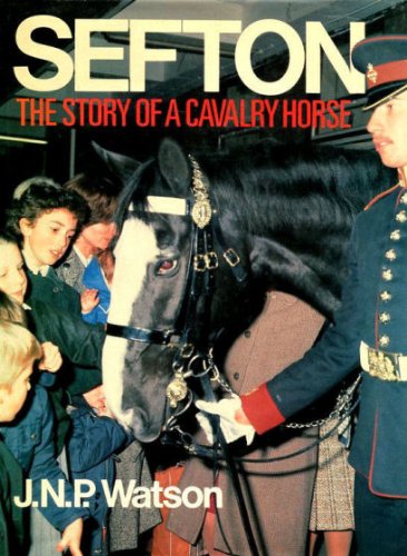 Beispielbild fr Sefton: The Story of a Cavalry Horse zum Verkauf von Reuseabook