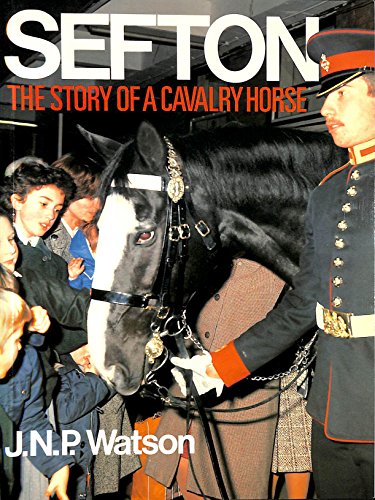 Stock image for Sefton: The Story of a Cavalry Horse for sale by WorldofBooks