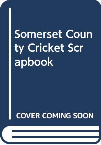 Imagen de archivo de Somerset county cricket scrapbook a la venta por Cotswold Internet Books