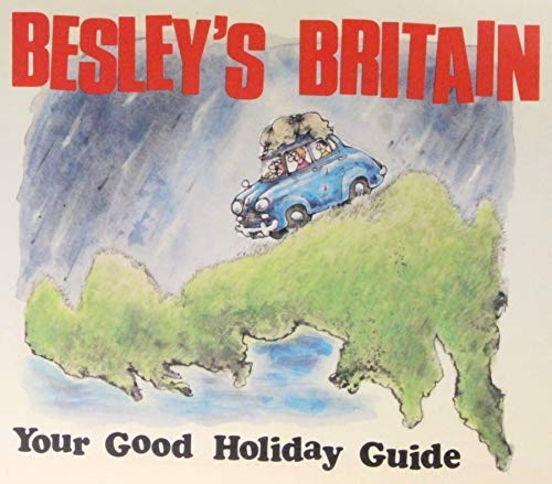 Beispielbild fr Besley's Britain: Your Good Holiday Guide zum Verkauf von WorldofBooks