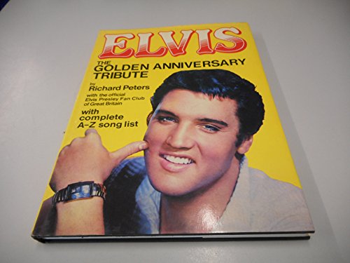 Beispielbild fr Elvis: The Golden Anniversary Tribute zum Verkauf von Reuseabook
