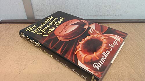 Irresistible Chocolate Cake Book