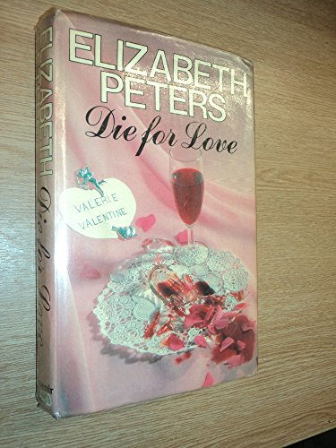 Die for Love (9780285626874) by Elizabeth Peters