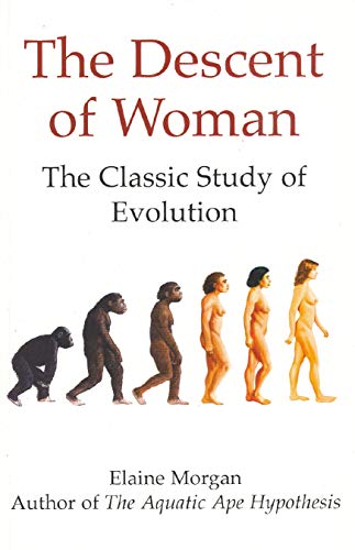 Beispielbild fr The Descent of Woman: The Classic Study of Evolution zum Verkauf von Goodwill Books