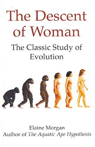 Imagen de archivo de The Descent of Woman: The Classic Study of Evolution a la venta por Goodwill Books