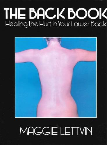 Beispielbild fr The Back Book: Healing the Hurt in Your Lower Back zum Verkauf von AwesomeBooks