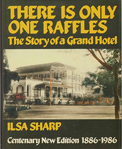 9780285627444: THERE IS ONLY ONE RAFFLES Story of a Grand Hotel