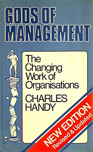 9780285627512: GODS OF MANAGEMENT: THE CHANGING WORK OF ORGANISATIONS