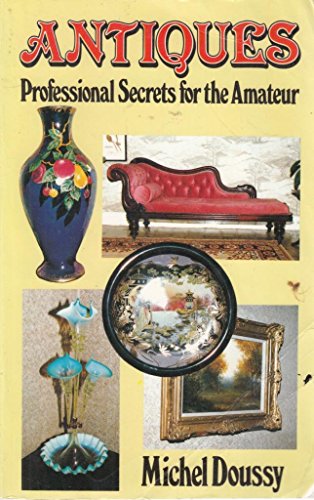 Stock image for Antiques: Professional Secrets for the Amateur for sale by Discover Books