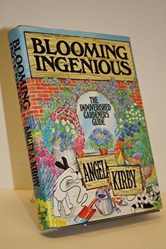 Stock image for Blooming Ingenious : The Impoverished Gardener's Guide for sale by J J Basset Books, bassettbooks, bookfarm.co.uk