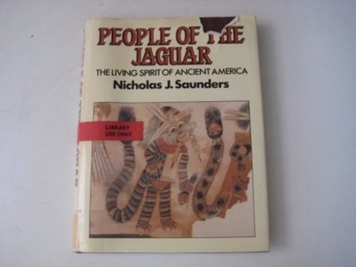 Stock image for People of the Jaguar: The Living Spirit of Ancient America for sale by Montana Book Company