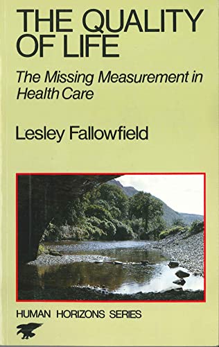 Beispielbild fr The Quality of Life (Human Horizons): The Missing Measurement in Health Care (Human Horizons Series) zum Verkauf von WorldofBooks