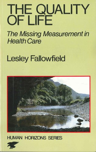 Stock image for The Quality of Life : The Missing Measurement in Health Care for sale by Better World Books
