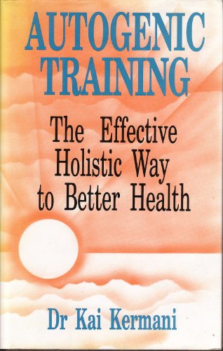 9780285629745: Autogenic Training: Effective Holistic Way to Better Health