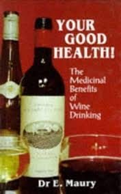 Beispielbild fr Your Good Health!: Medicinal Benefits of Wine Drinking zum Verkauf von WorldofBooks