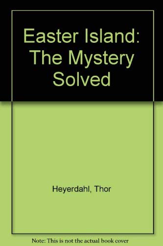 Stock image for Easter Island: The Mystery Solved for sale by AwesomeBooks