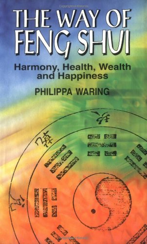 Beispielbild fr The Way of Feng Shui: Harmony, Health, Wealth and Happiness zum Verkauf von AwesomeBooks