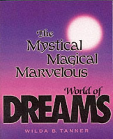 Beispielbild fr The Mystical Magical Marvelous World of Dreams zum Verkauf von WorldofBooks