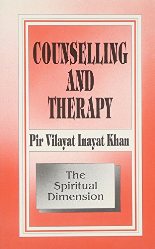 Counselling and Therapy: The Spiritual Dimension (9780285631618) by Vilayat, Khan