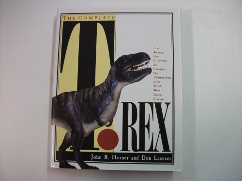 9780285631625: The Complete T.Rex: How Stunning New Discoveries are Changing Our Understanding of the World's Most Popular Dinosaur