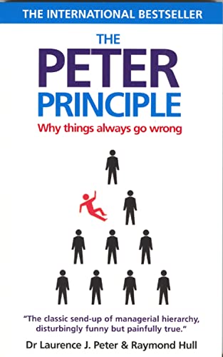Beispielbild fr The Peter Principle: Why Things Always Go Wrong: Why Things Always Go Wrong: As Featured on Radio 4 zum Verkauf von WorldofBooks