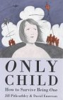 Imagen de archivo de Only Child: How to Survive Being One a la venta por Books Unplugged