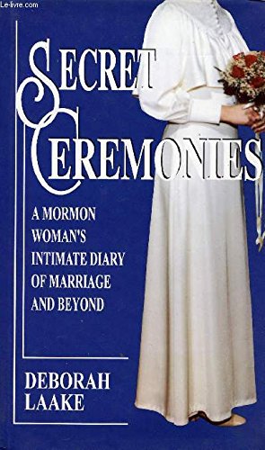 Beispielbild fr Secret Ceremonies: Mormon Woman's Intimate Diary of Marriage and Beyond zum Verkauf von WorldofBooks