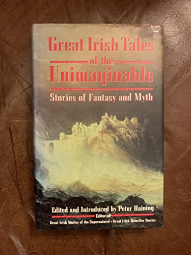 Stock image for Great Irish Tales of the Unimaginable Stories of Fantasy and Myth for sale by Nilbog Books