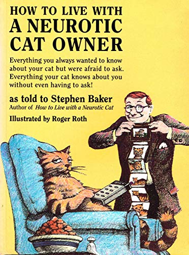 Beispielbild fr How to Live with a Neurotic Cat Owner zum Verkauf von Better World Books