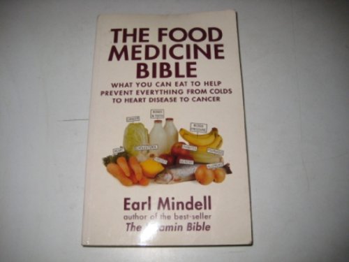 9780285632196: The Food Medicine Bible: What You Can Eat to Help Prevent Everything from Colds to Heart Disease to Cancer